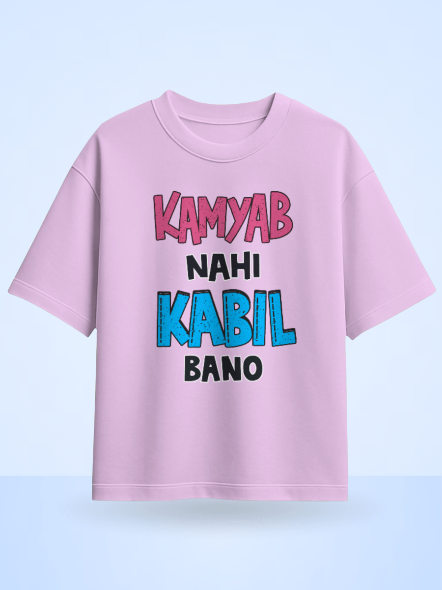 Kamyab Nahi Kabil Bano Front Printed Oversized T-Shirt