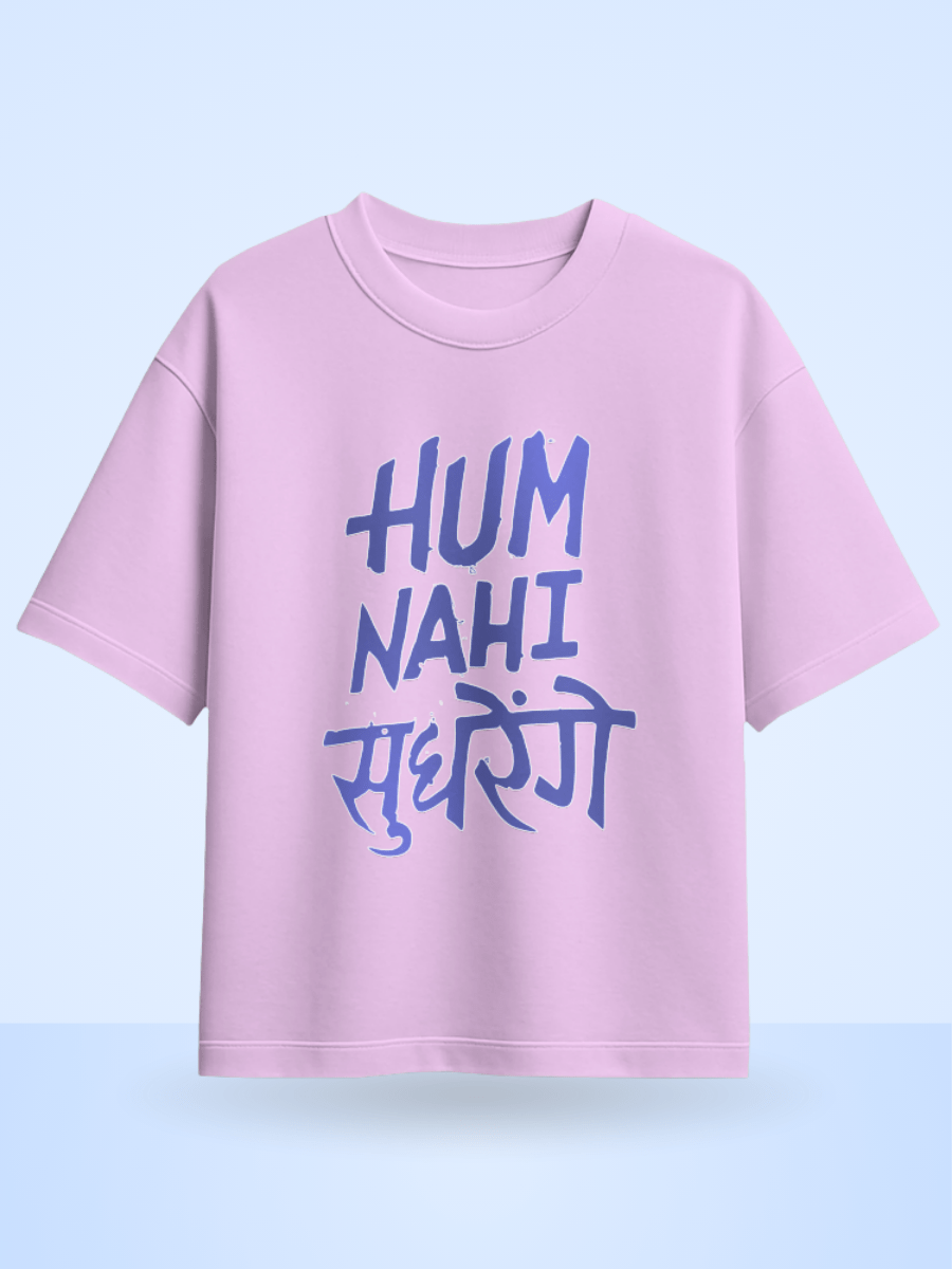 Unisex Hum Nahi Sudhrege Front Printed Oversized T-Shirt
