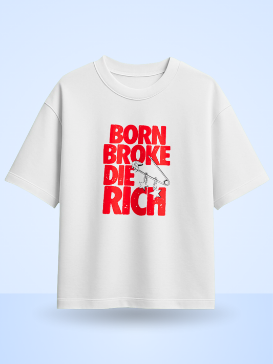 BORN BROCK DIE RICH /Front Printed Oversized T-Shirt