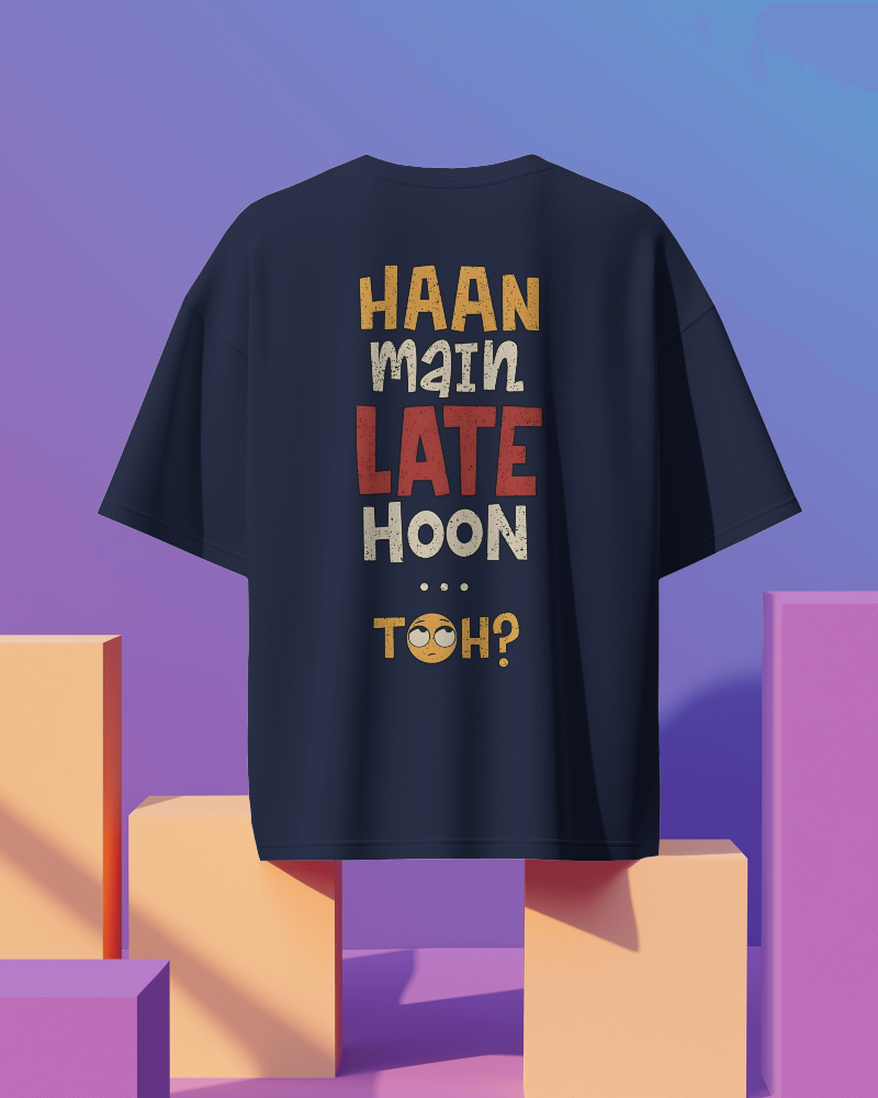 Unisex Haan Main Late Hoon Toh? Back Printed Oversized T-Shirt