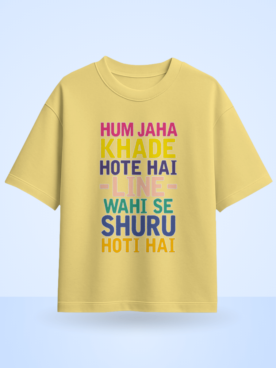 Unisex Hum Jaha Khade Hote Hai Line Wahi Se Shuru Hoti Hai Front Printed Oversized T-Shirt