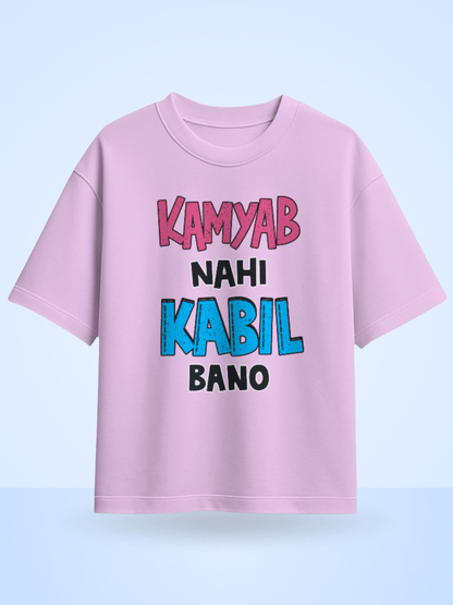 Kamyab Nahi Kabil Bano Front Printed Oversized T-Shirt
