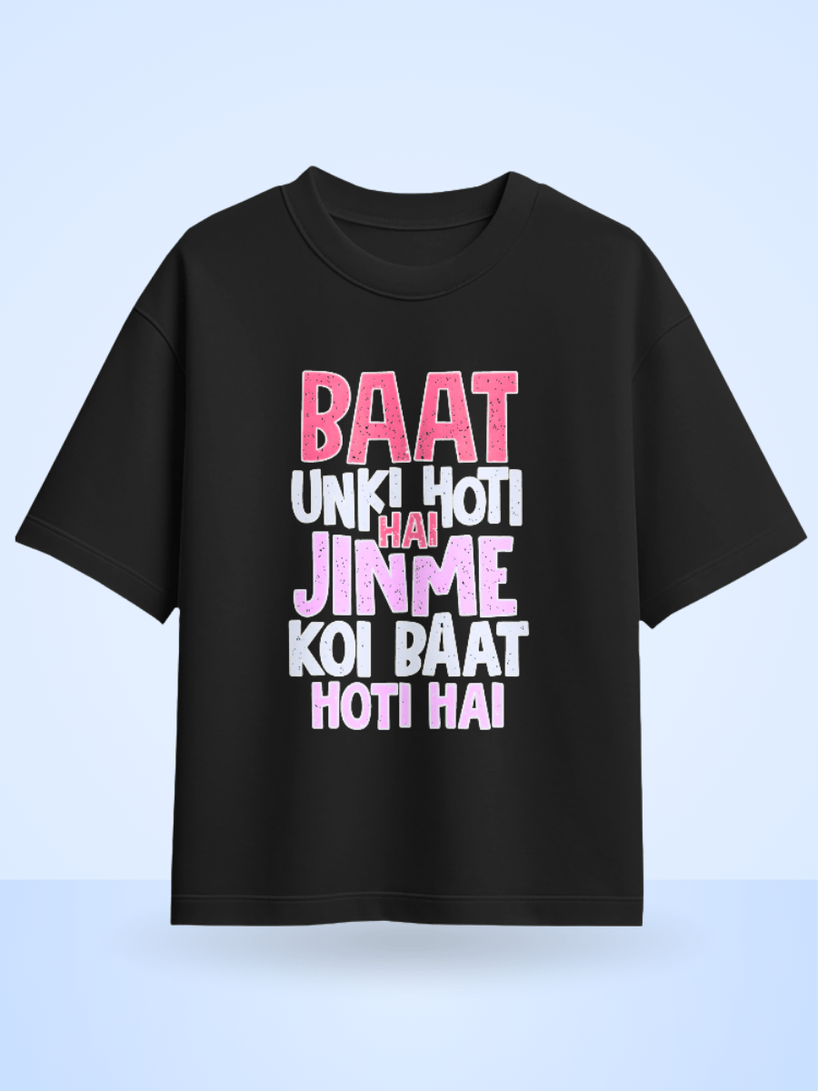 Unisex Baat Unki Hoti Hai Jinme Koi Baat Hoti Hai Front Printed Oversized T-Shirt