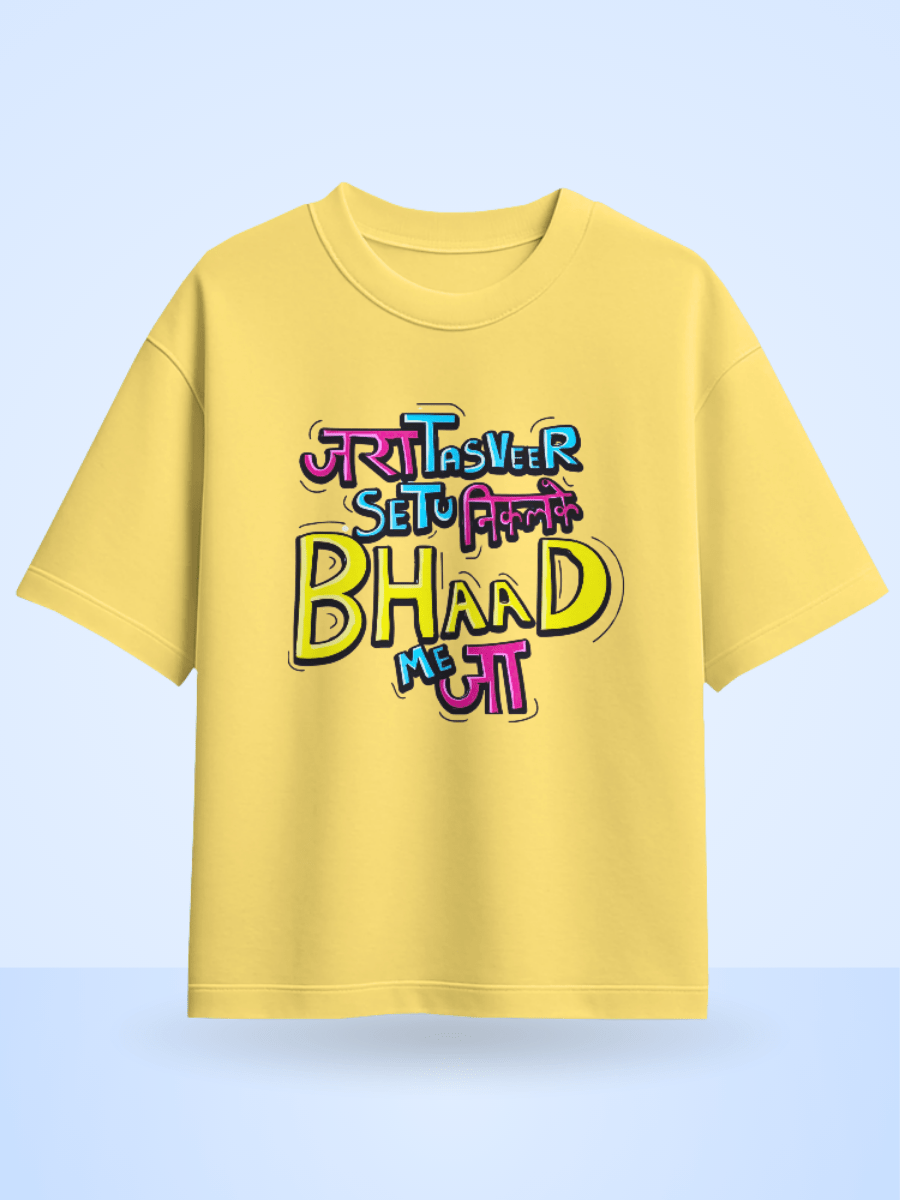 Unisex Jara Tasveer Setu Nikalke Bhaad Me Jaa Front Printed Oversized T-Shirt