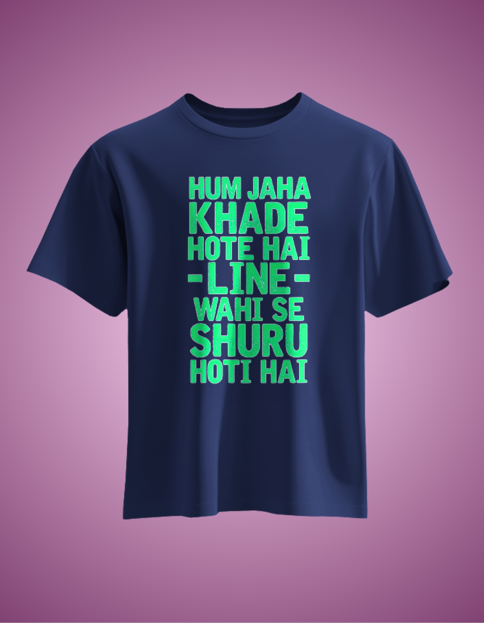 Unisex Hum Khade Hote Hai Line Wahi Se Shuru Hoti Hai Front Printed Oversized T-Shirt