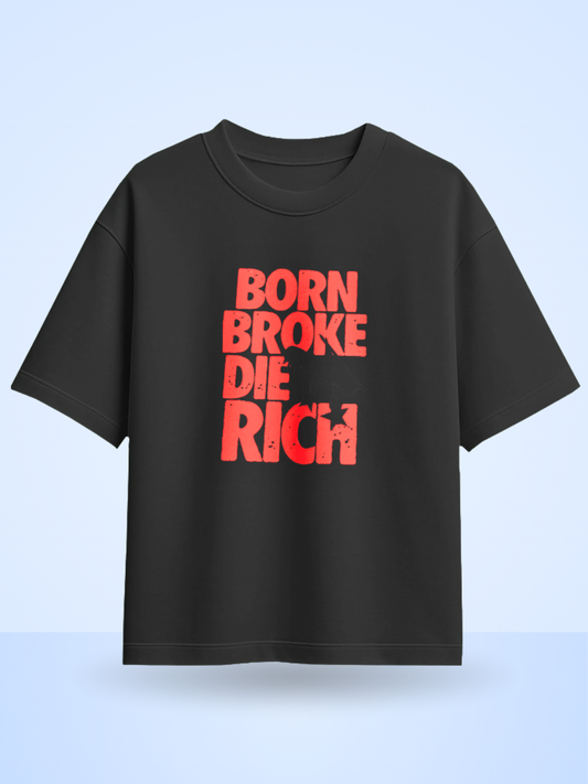 BORN BROCK DIE RICH /Front Printed Oversized T-Shirt