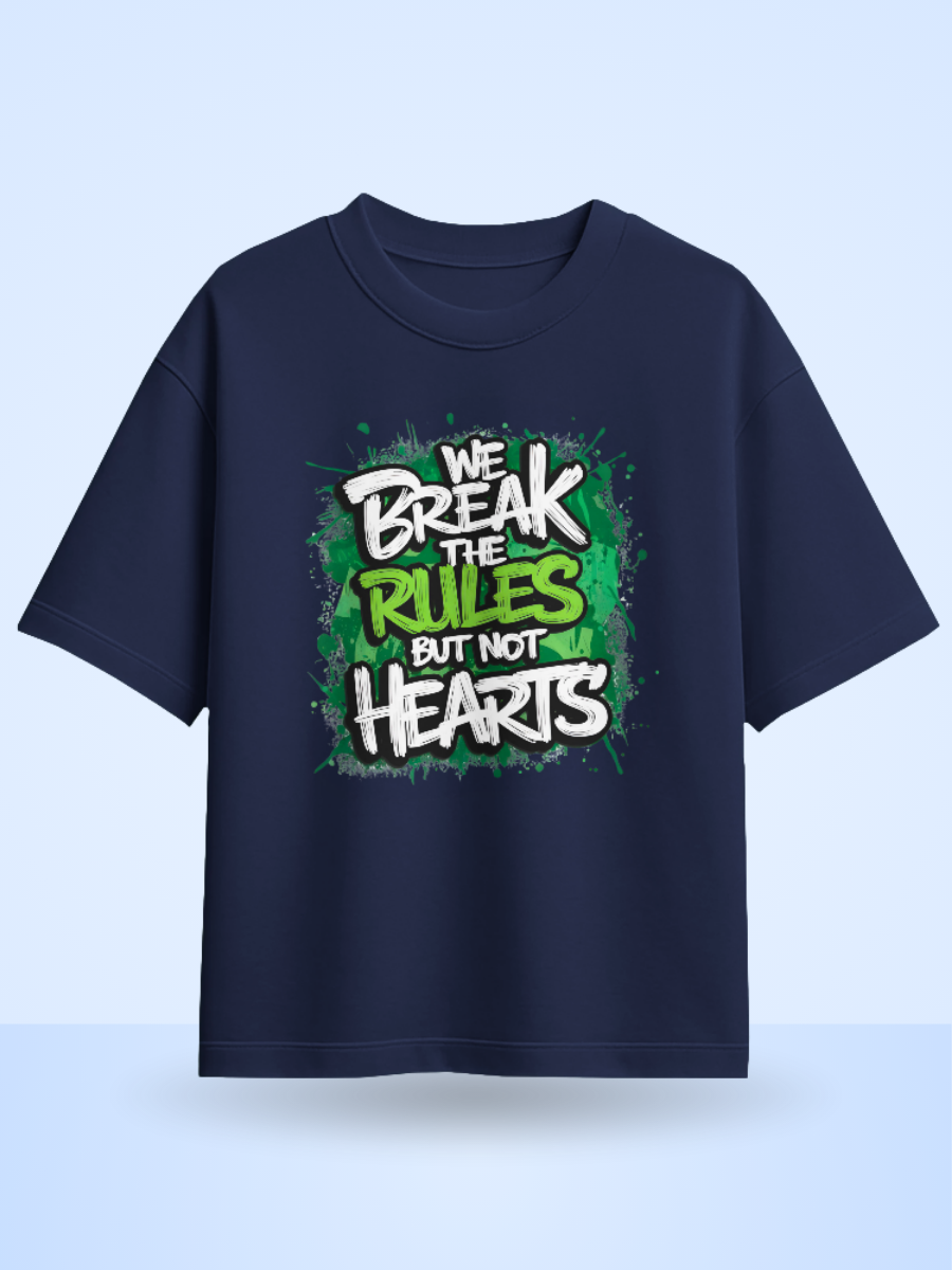 WE BREAK THE RULES BUT THE HEARTS Front Printed Oversized T-Shirt