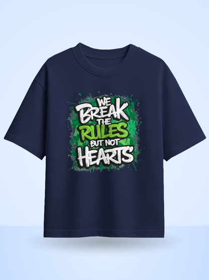 WE BREAK THE RULES BUT THE HEARTS Front Printed Oversized T-Shirt