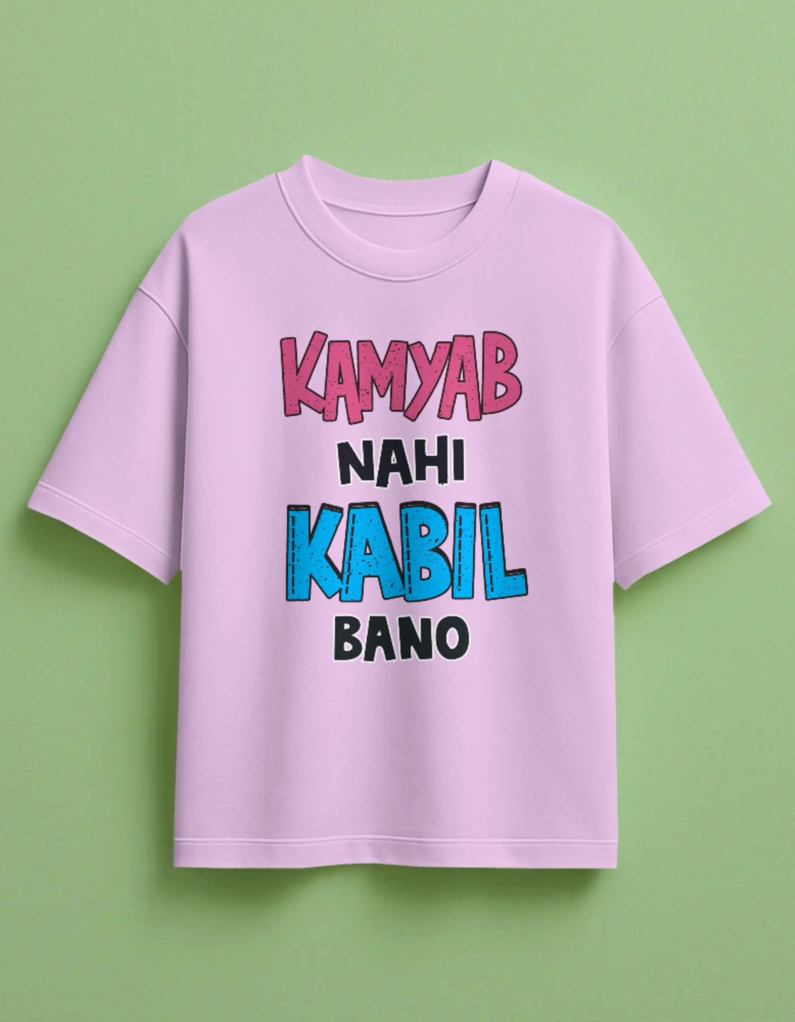 Kamyab Nahi Kabil Bano Front Printed Oversized T-Shirt
