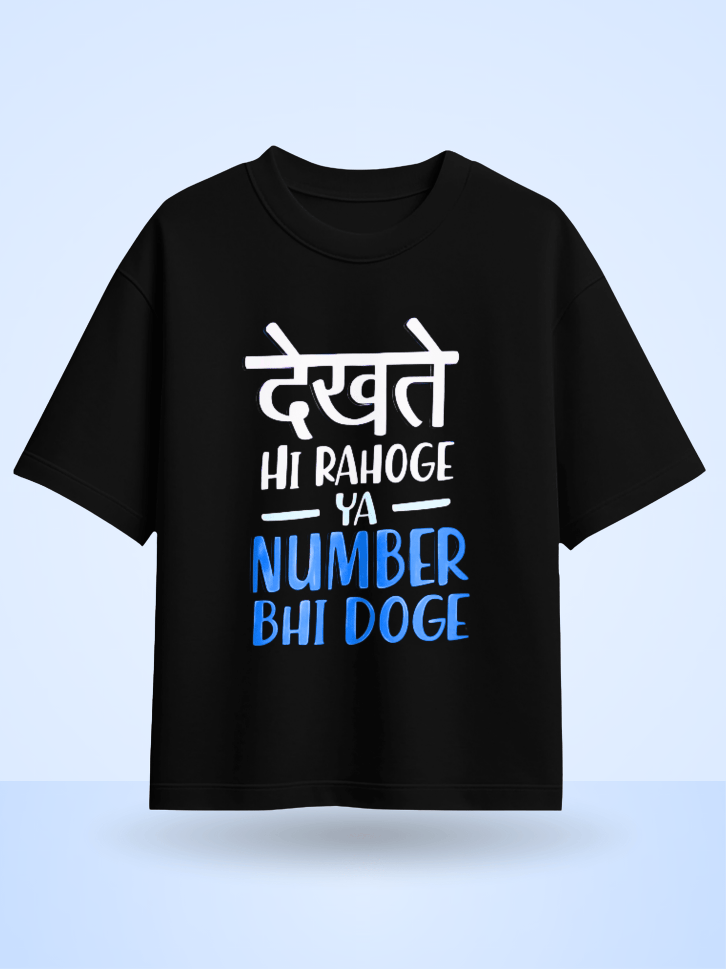 Dekhte Hi Rahoge Ya Number Bhi Doge Front Printed Oversized T-Shirt