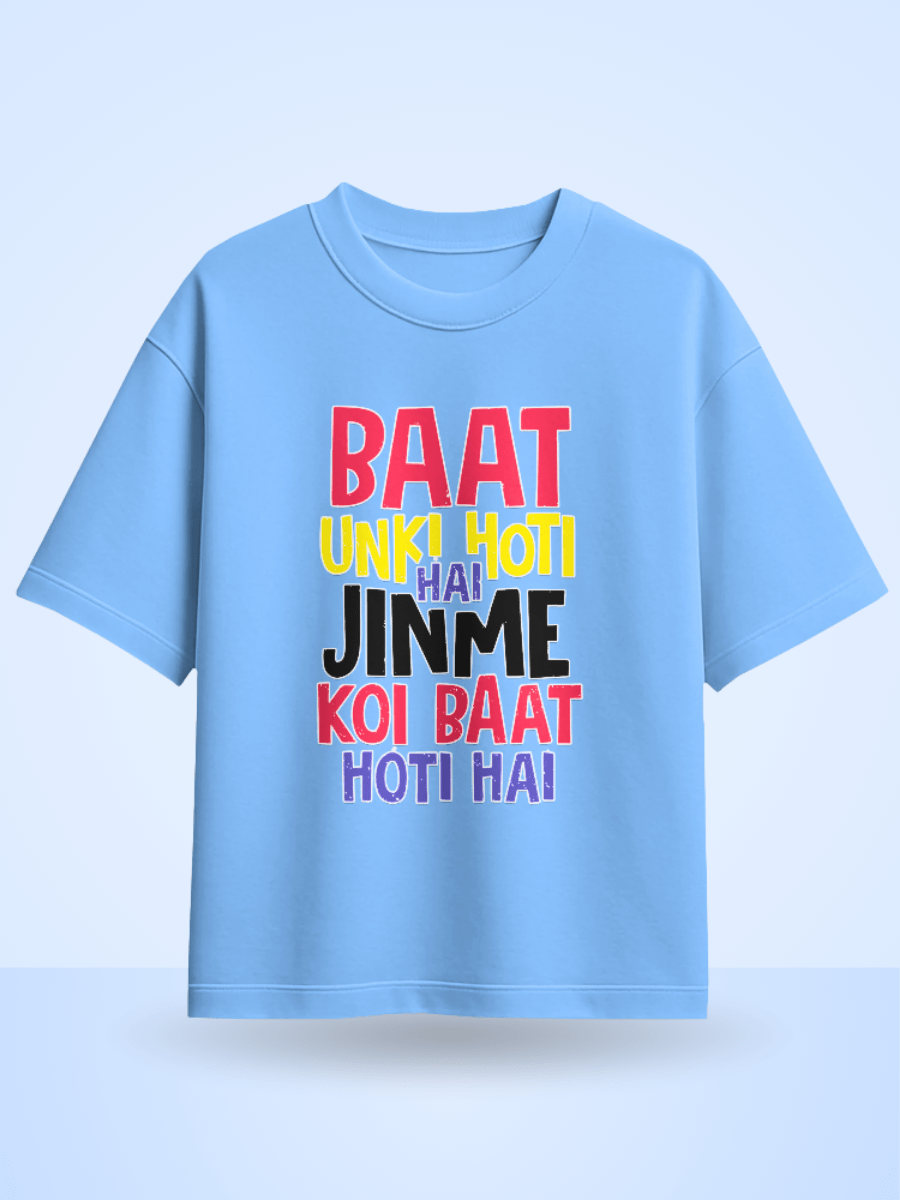 Unisex Baat Unki Hoti Hai Jinme Koi Baat Hoti Hai Front Printed Oversized T-Shirt