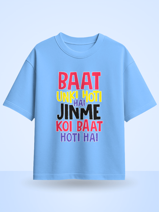 Unisex Baat Unki Hoti Hai Jinme Koi Baat Hoti Hai Front Printed Oversized T-Shirt