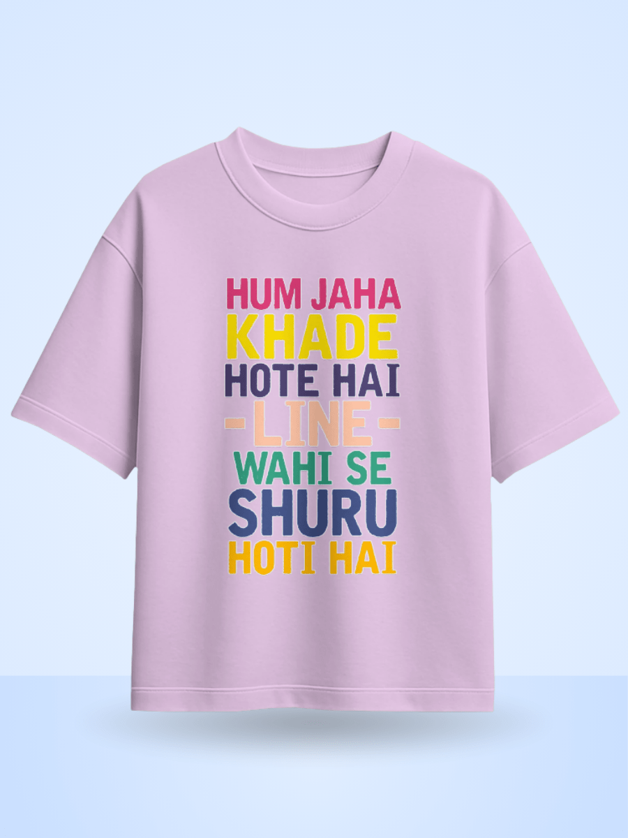 Unisex Hum Jaha Khade Hote Hai Line Wahi Se Shuru Hoti Hai Front Printed Oversized T-Shirt