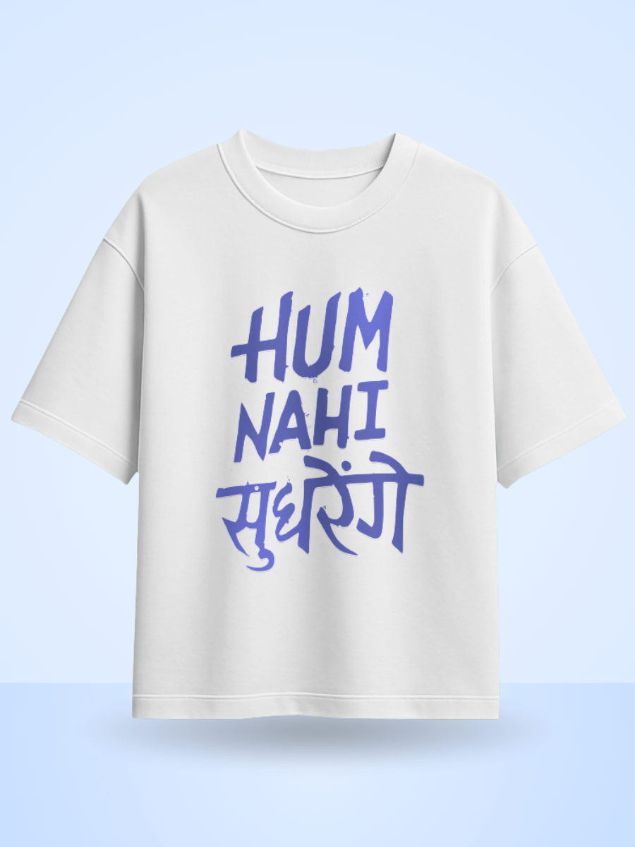 Unisex Hum Nahi Sudhrege Front Printed Oversized T-Shirt
