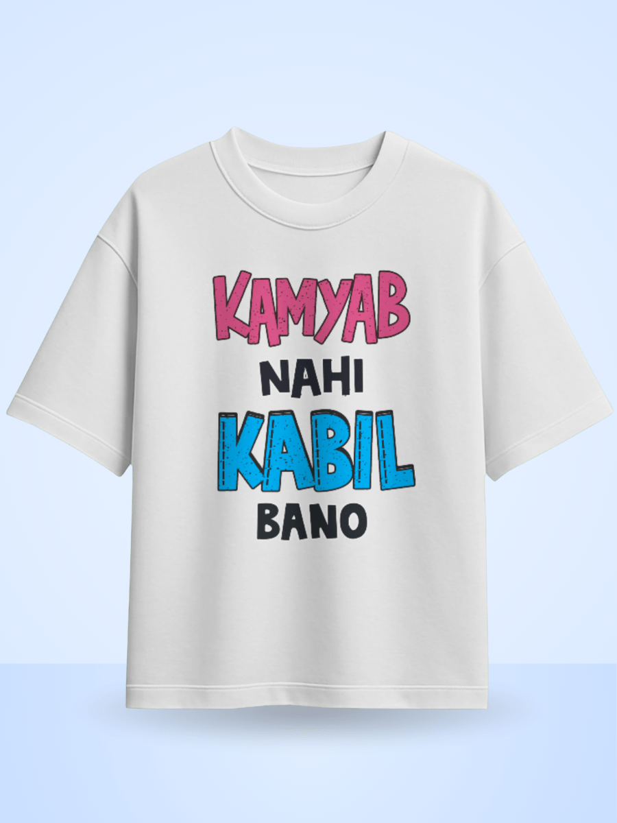 Kamyab Nahi Kabil Bano Front Printed Oversized T-Shirt