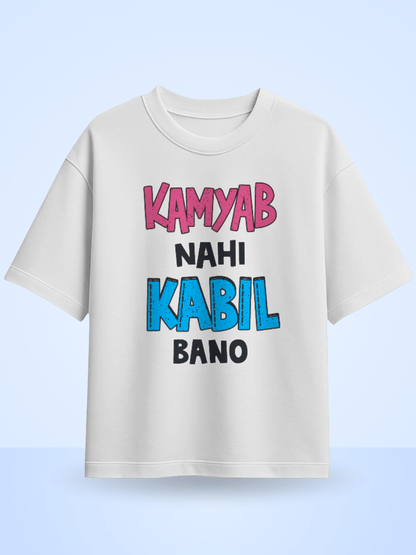 Kamyab Nahi Kabil Bano Front Printed Oversized T-Shirt