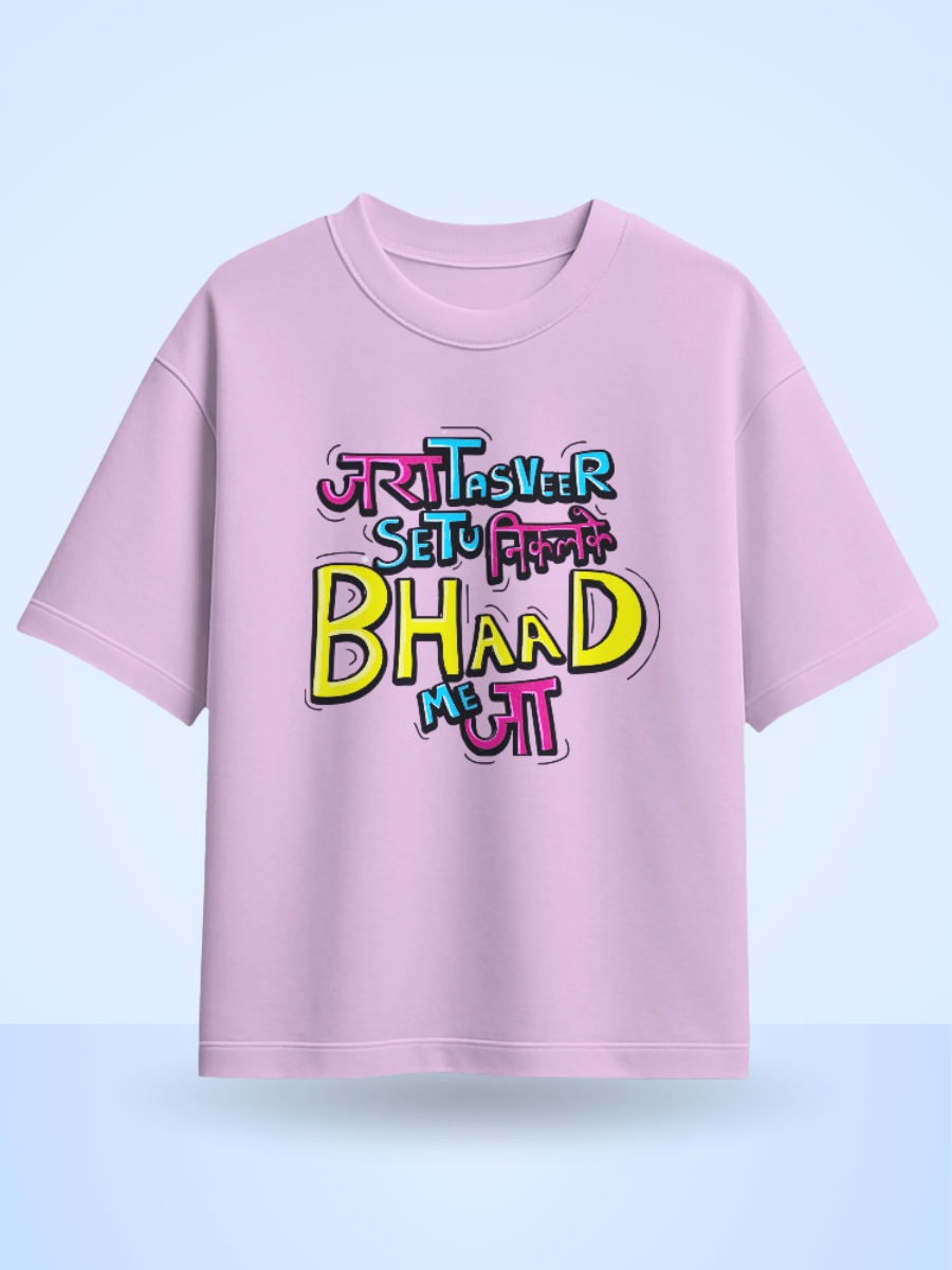 Unisex Jara Tasveer Setu Nikalke Bhaad Me Jaa Front Printed Oversized T-Shirt