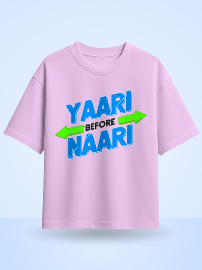 Unisex Yaari Before Naari Fornt Printed Oversized T-Shirt