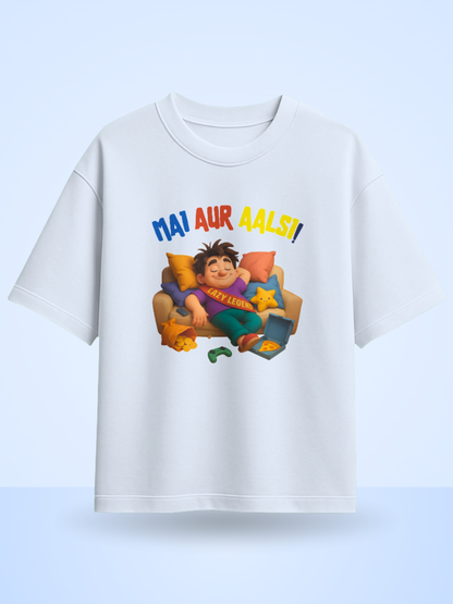Mai AUR AALSI ! Front Printed Oversized Tshirt
