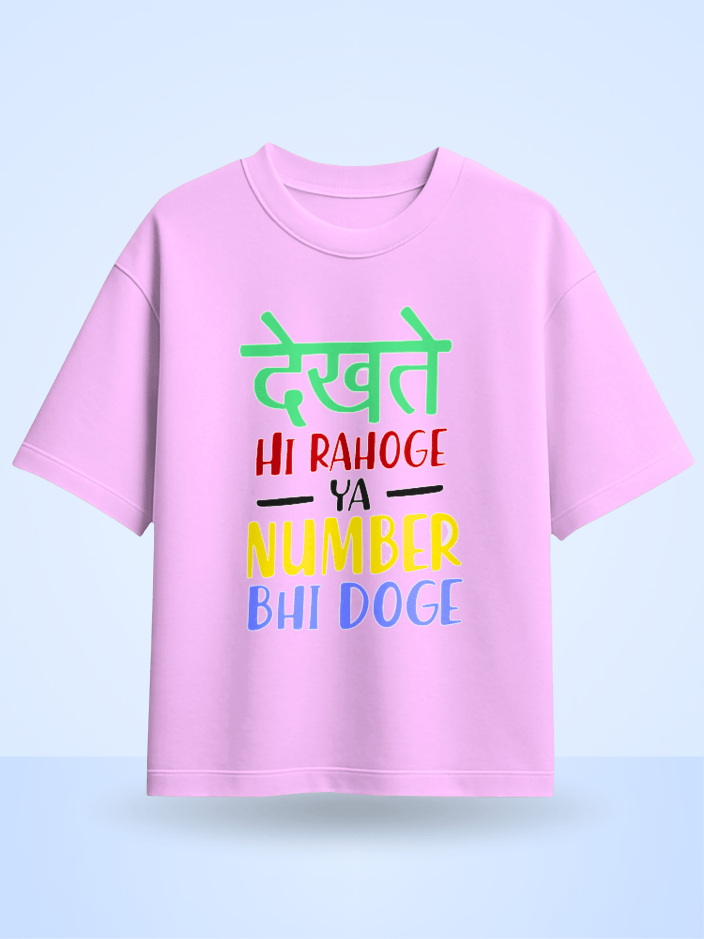 Dekhte Hi Rahoge Ya Number Bhi Doge Front Printed Oversized T-Shirt