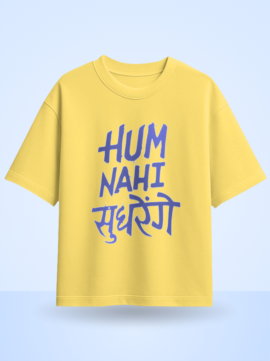 Unisex Hum Nahi Sudhrege Front Printed Oversized T-Shirt
