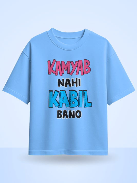 Kamyab Nahi Kabil Bano Front Printed Oversized T-Shirt