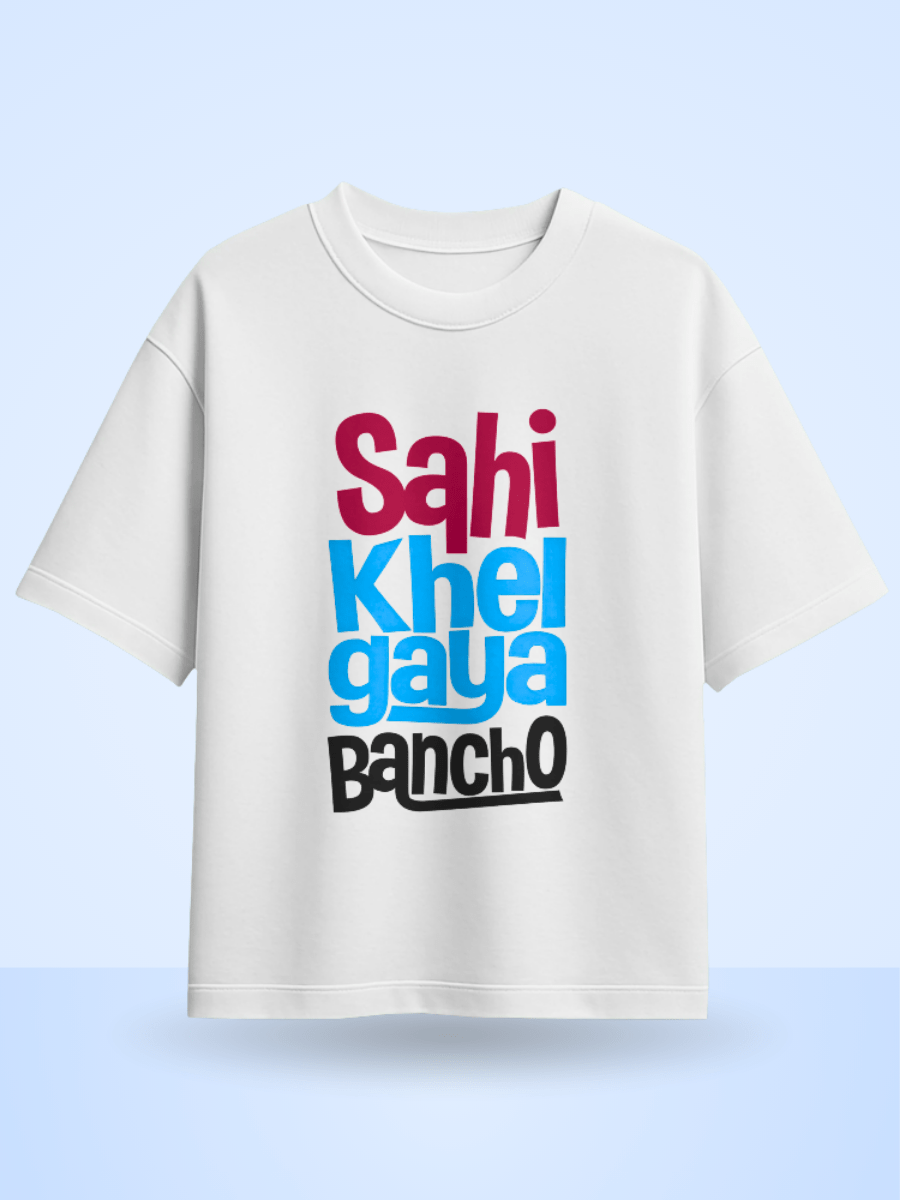 Unisex Sahi Khel Gaya Bancho Front Printed Oversized T-Shirt