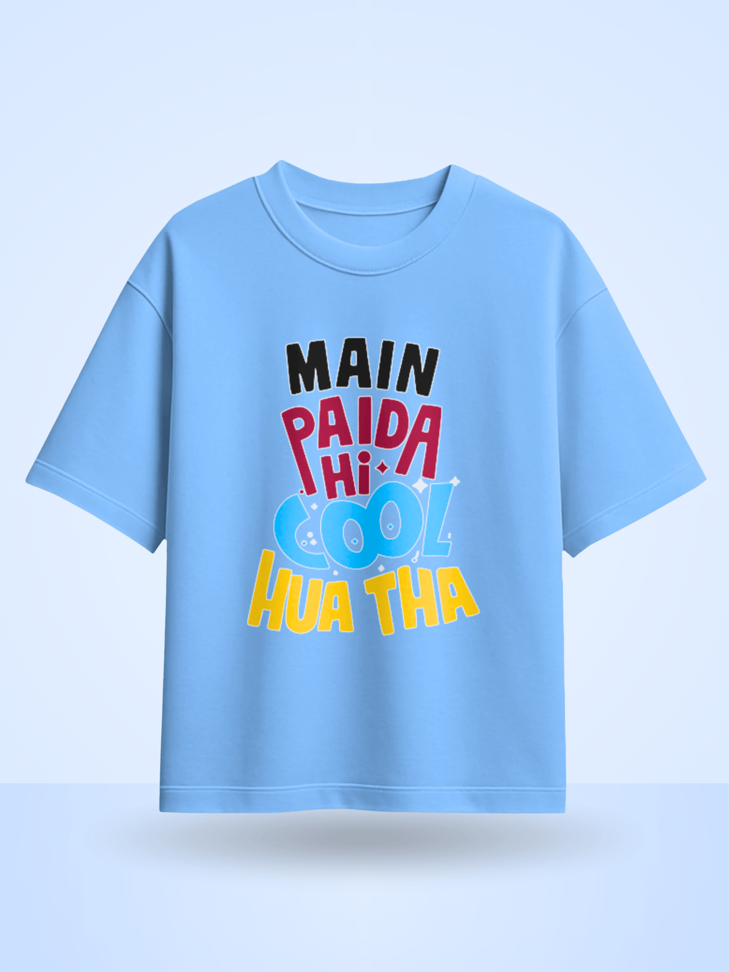 Main Paida Hi Cool Hua Tha Front Printed Oversized T-Shirt