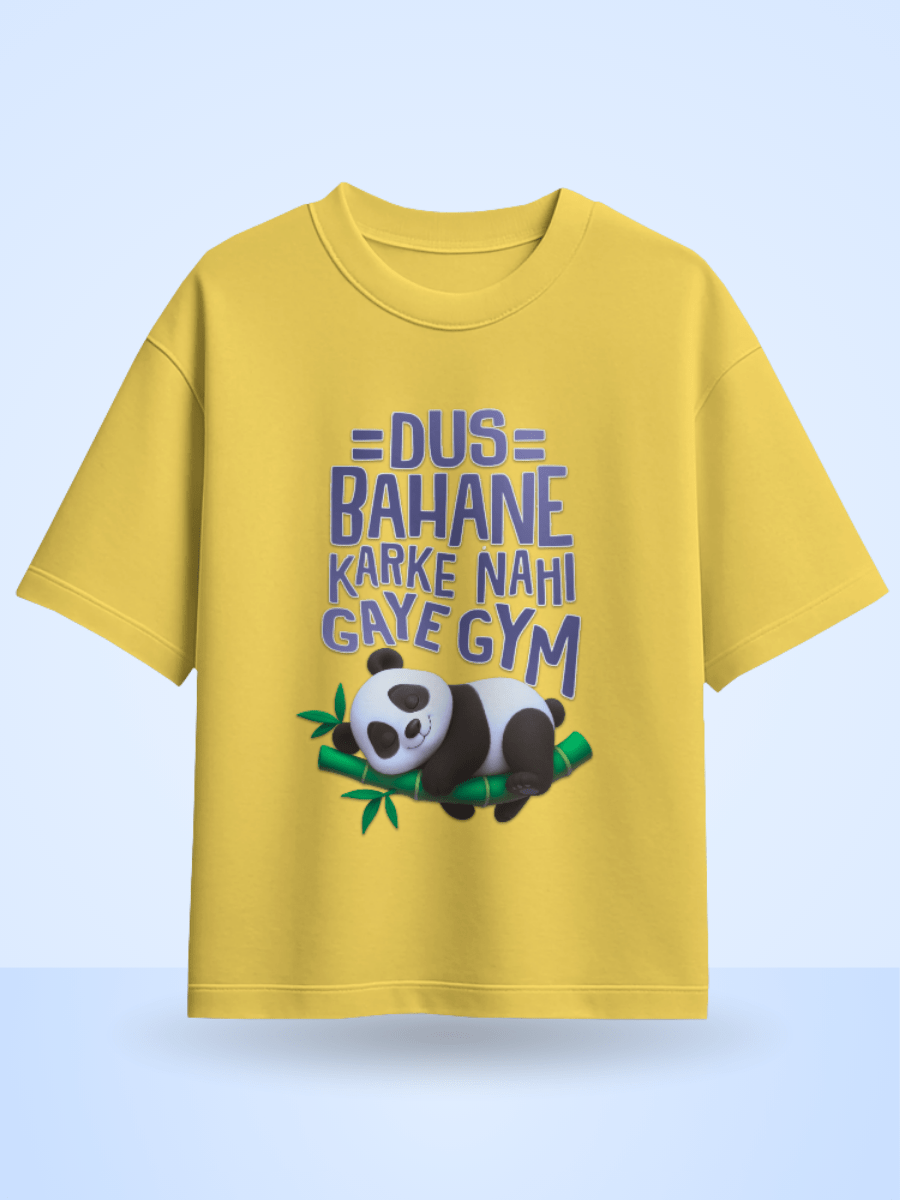 Unisex Dus Bahane Karke Nahi Gaye Gym Front Printed Oversized T-Shirt
