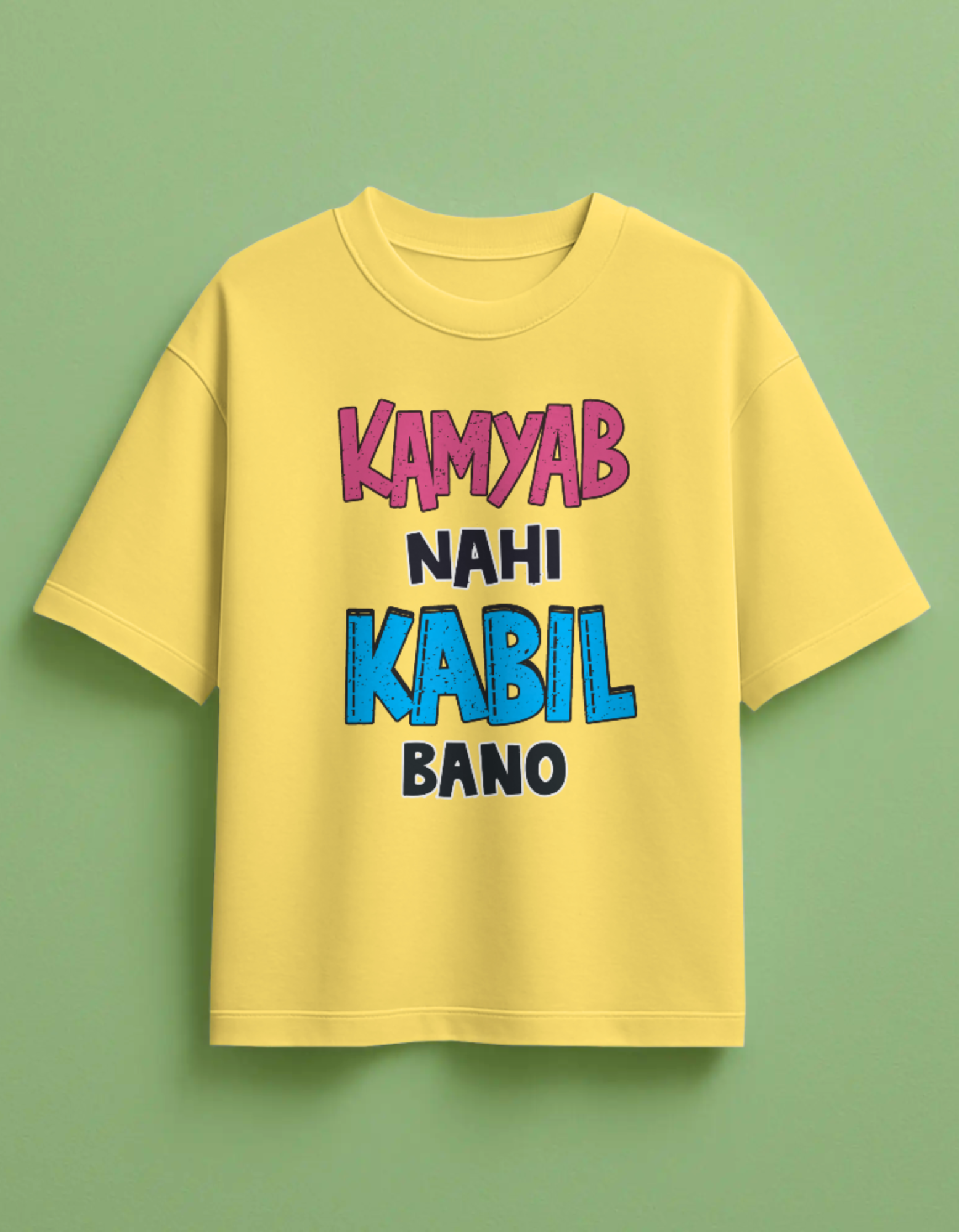 Kamyab Nahi Kabil Bano Front Printed Oversized T-Shirt