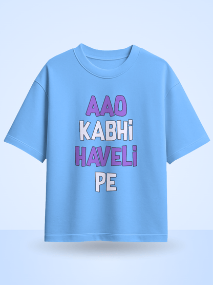 Unisex Aao Kabhi Haveli Pe Front Printed Oversized T-Shirt