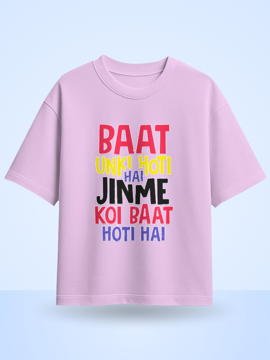 Unisex Baat Unki Hoti Hai Jinme Koi Baat Hoti Hai Front Printed Oversized T-Shirt