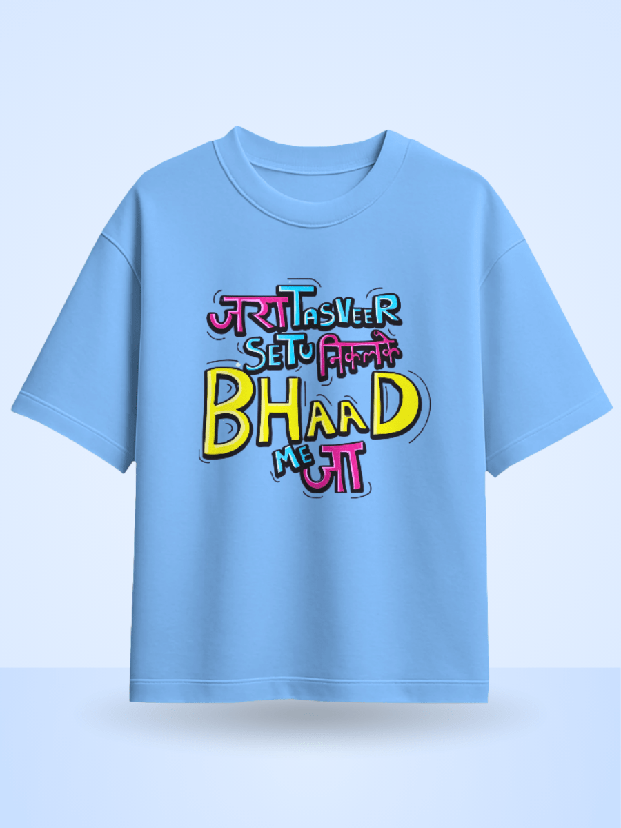 Unisex Jara Tasveer Setu Nikalke Bhaad Me Jaa Front Printed Oversized T-Shirt