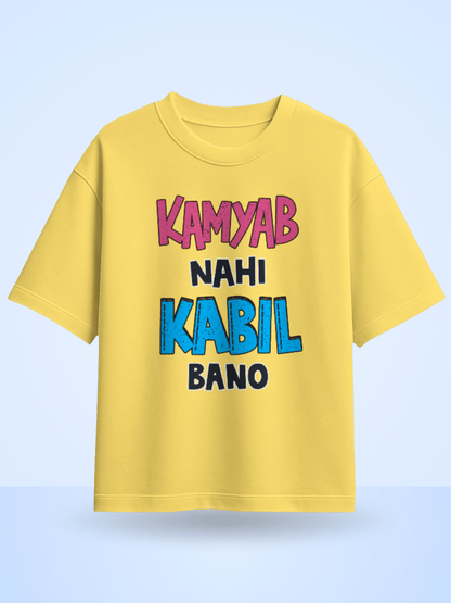Kamyab Nahi Kabil Bano Front Printed Oversized T-Shirt