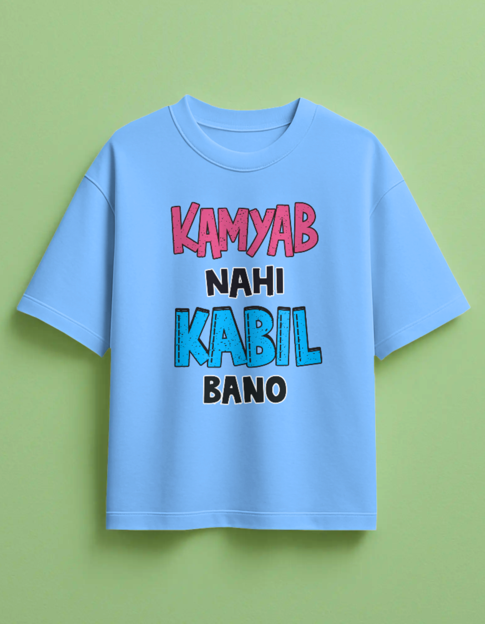 Kamyab Nahi Kabil Bano Front Printed Oversized T-Shirt