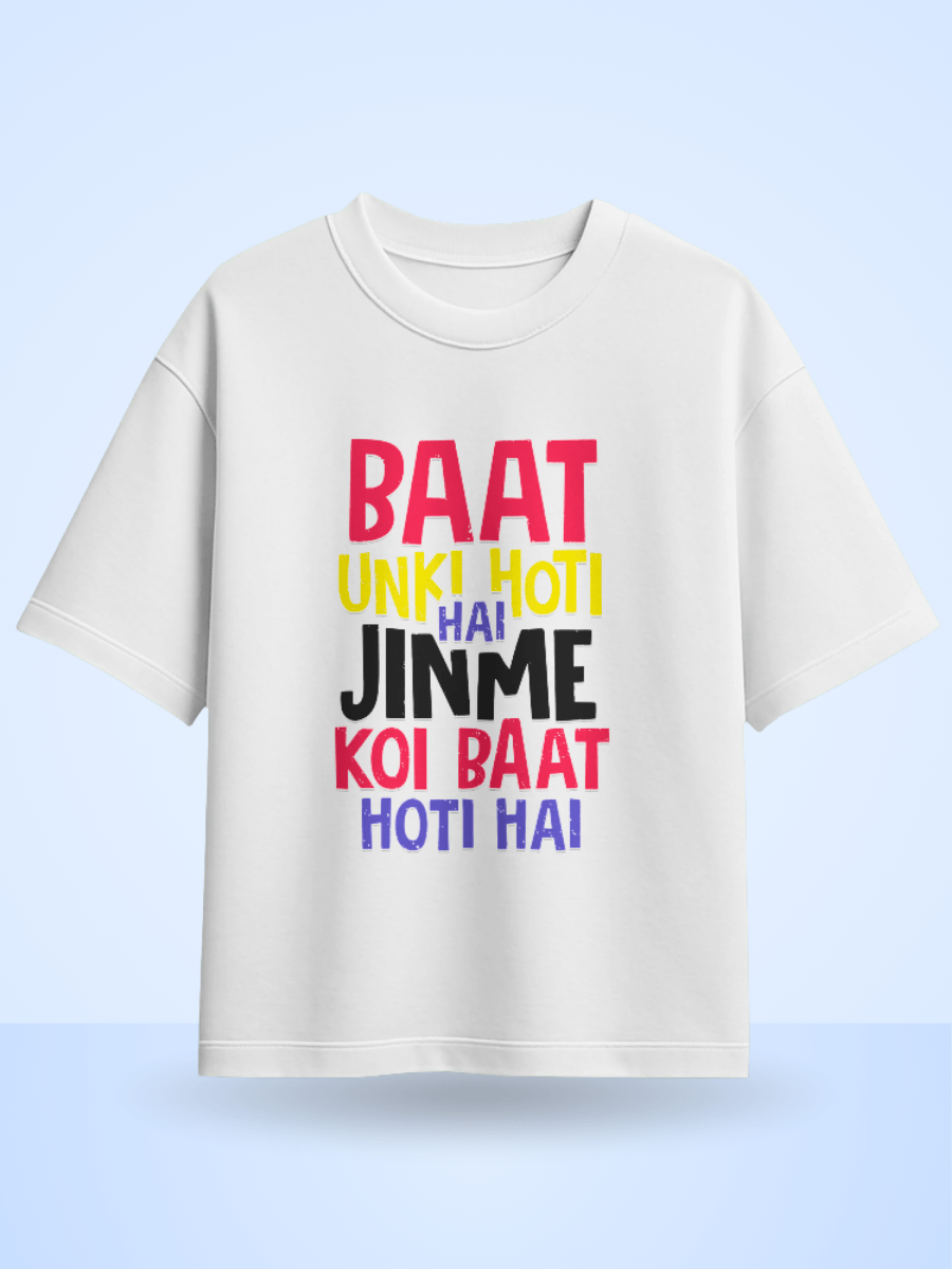 Unisex Baat Unki Hoti Hai Jinme Koi Baat Hoti Hai Front Printed Oversized T-Shirt