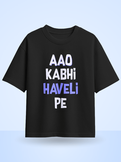 Unisex Aao Kabhi Haveli Pe Front Printed Oversized T-Shirt
