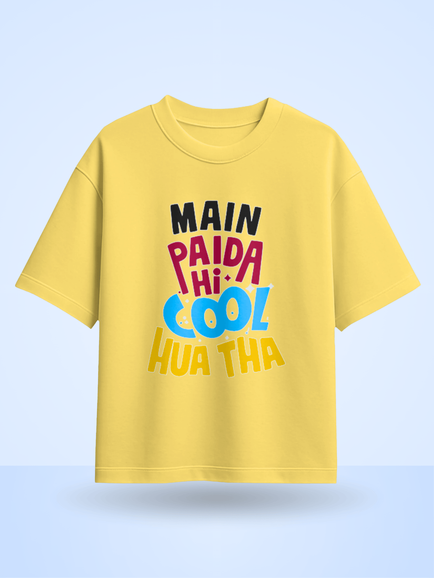 Main Paida Hi Cool Hua Tha Front Printed Oversized T-Shirt