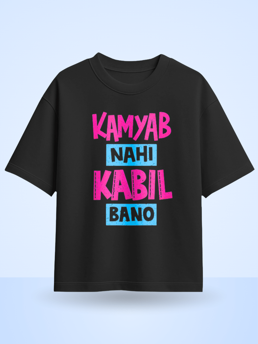 Kamyab Nahi Kabil Bano Front Printed Oversized T-Shirt