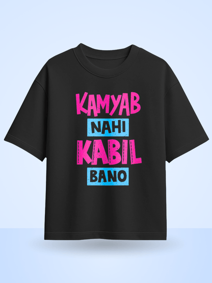 Kamyab Nahi Kabil Bano Front Printed Oversized T-Shirt