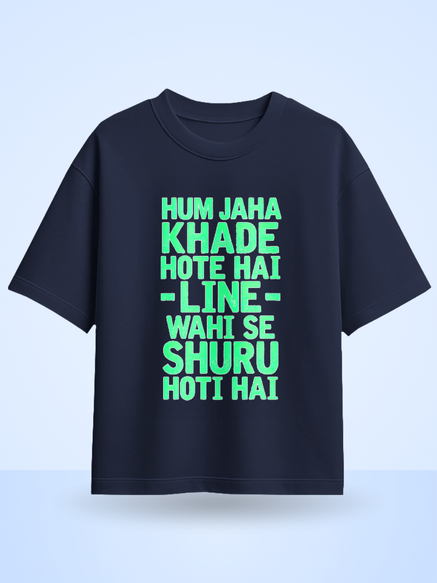 Unisex Hum Jaha Khade Hote Hai Line Wahi Se Shuru Hoti Hai Front Printed Oversized T-Shirt