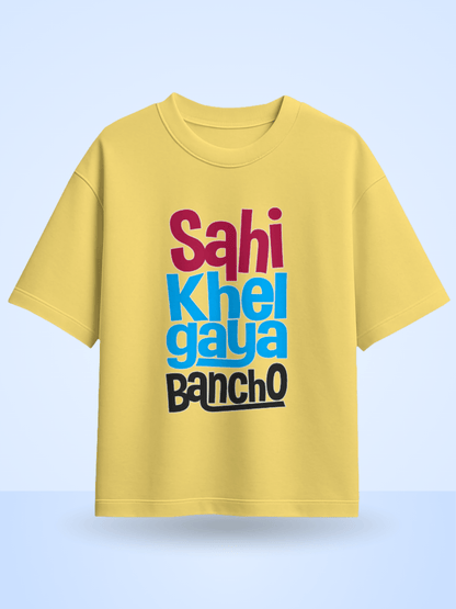Unisex Sahi Khel Gaya Bancho Front Printed Oversized T-Shirt