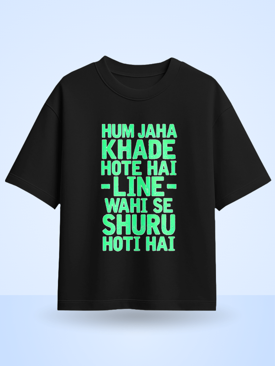 Unisex Hum Jaha Khade Hote Hai Line Wahi Se Shuru Hoti Hai Front Printed Oversized T-Shirt