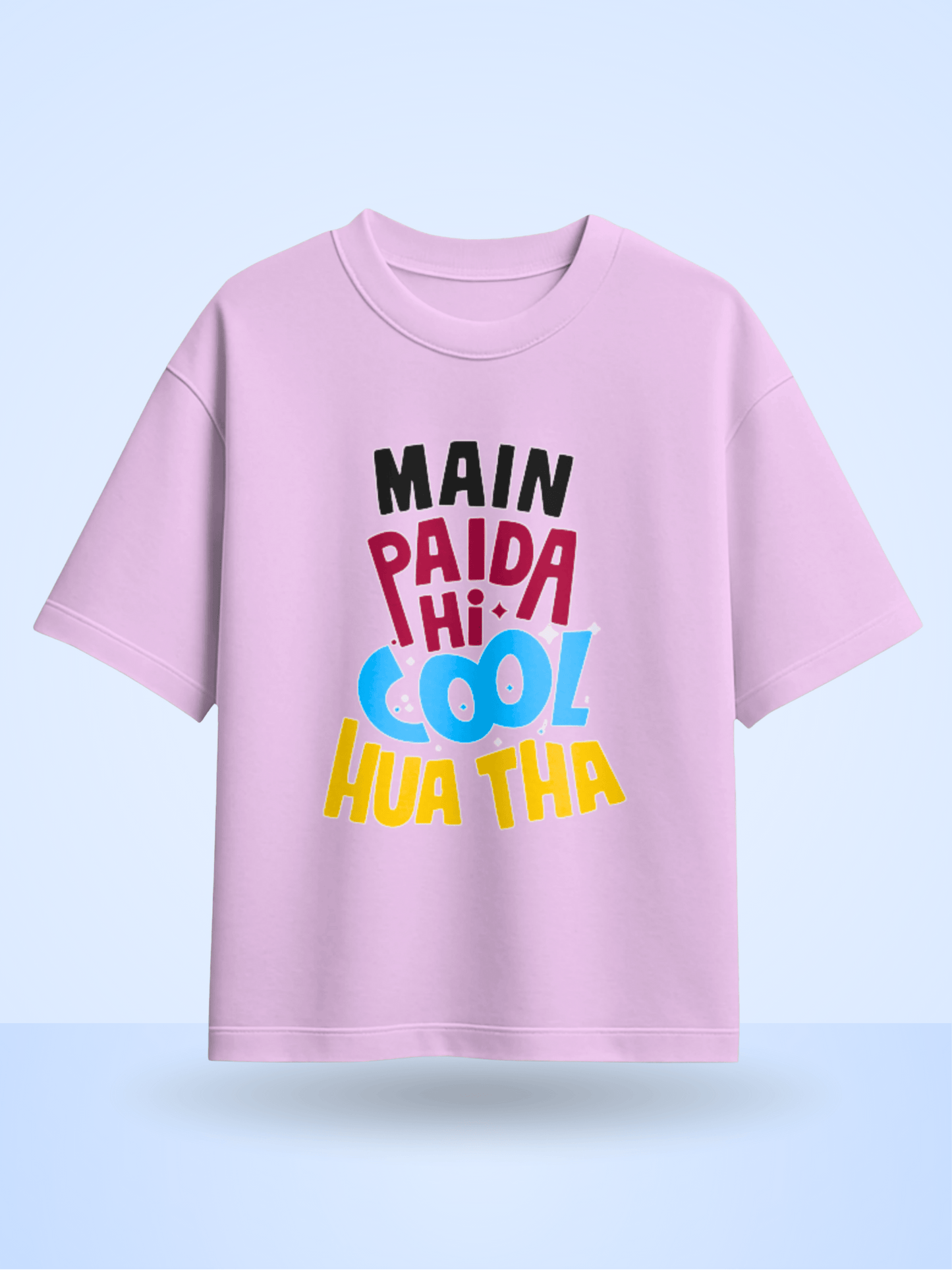 Main Paida Hi Cool Hua Tha Front Printed Oversized T-Shirt
