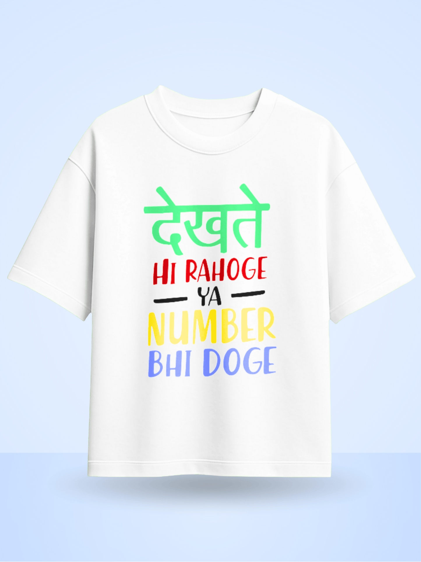 Dekhte Hi Rahoge Ya Number Bhi Doge Front Printed Oversized T-Shirt