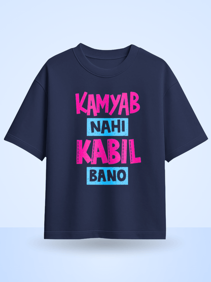 Kamyab Nahi Kabil Bano Front Printed Oversized T-Shirt