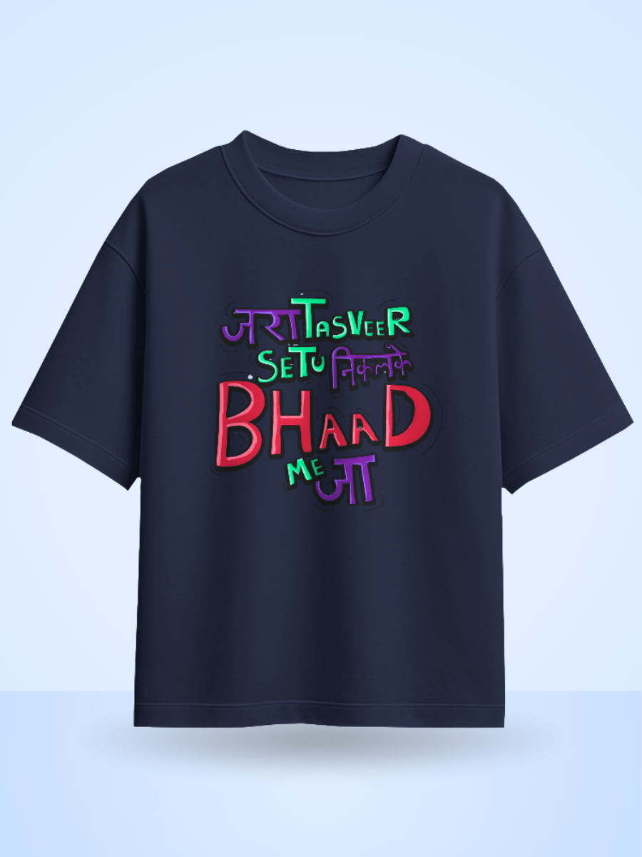Unisex Jara Tasveer Setu Nikalke Bhaad Me Jaa Front Printed Oversized T-Shirt