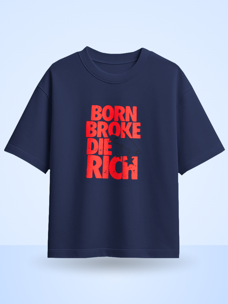 BORN BROCK DIE RICH /Front Printed Oversized T-Shirt