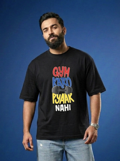 Gym Karo Pyaar Nahi  Front Printed Oversized T-Shirt