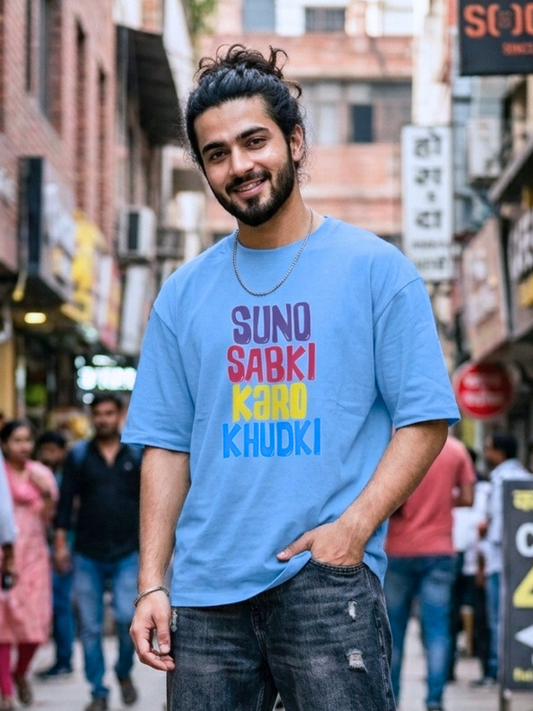 Suno Sabki Karo Khudki Printed Oversized T-Shirt